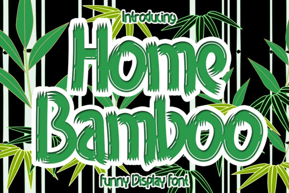 Discover the Charm of Home Bamboo: A Playful and Readable Display Font