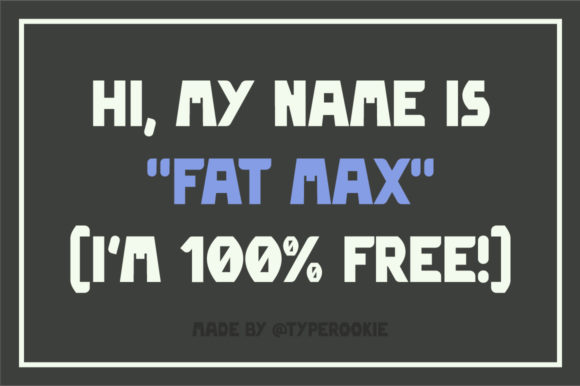 Fat Max: A Bold-Lettered Display Font for Creative Projects